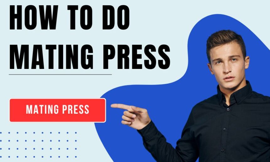 How to Mating Press